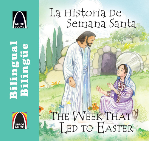 Libro: La Historia Semana Santa/the Week That Led To East