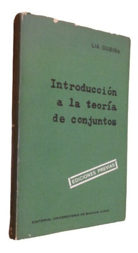 Introducción A La Teoría De Conjuntos. Lía Oubiña. &-.