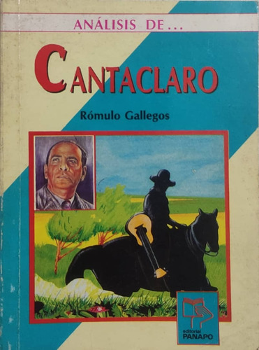 Análisis De Cantaclaro (rómulo Gallegos)