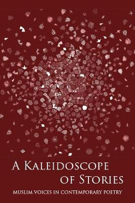 Libro A Kaleidoscope Of Stories : Muslim Voices In Contem...