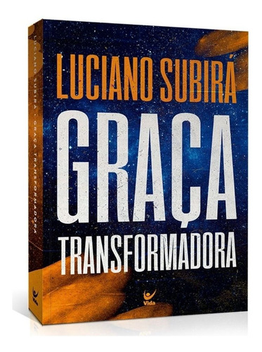 Graça Transformadora, Luciano Subirá - Vida