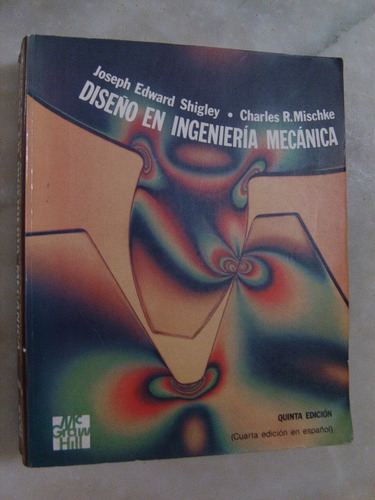 Shigley - Mischke, Diseño En Ingenieria Mecánica  5ª Edicion