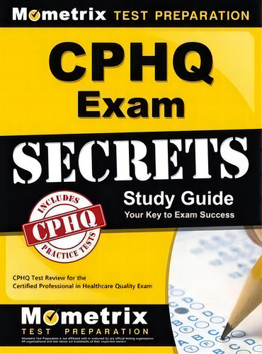 Cphq Exam Secrets Study Guide : Cphq Test Review For The Certified Professional In Healthcare Qua..., De Cphq Exam Secrets Test Prep. Editorial Mometrix Media Llc, Tapa Dura En Inglés