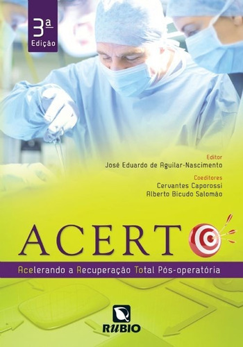 Acerto - Acelerando A Recuperação Total Pós-operatória, De José Eduardo De Aguiar-nascimento. Editora Rubio, Capa Mole, Edição 3 Em Português, 2016