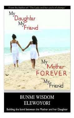 Libro My Daughter, My Friend: My Mother, Forever My Frien...