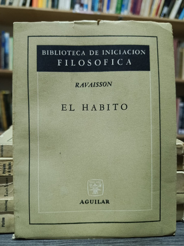 El Hábito / Ravaisson