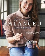 Libro The Laura Lea Balanced Cookbook : 120+ Everyday Rec...