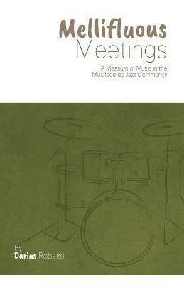 Libro Mellifluous Meetings : A Measure Of Music In The Mu...