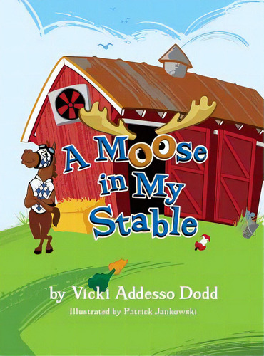 A Moose In My Stable, De Addesso Dodd, Vicki. Editorial Lightning Source Inc, Tapa Dura En Inglés