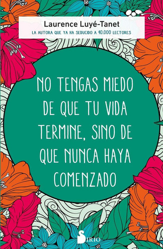 Libro: No Tengas Miedo De Que Tu Vida Termine, Sino De Que N