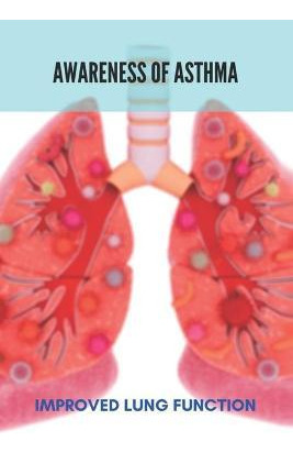 Libro Awareness Of Asthma : Improved Lung Function: Asthm...