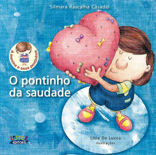 O pontinho da saudade, de Lucca, Lisie De. Cortez Editora e Livraria LTDA, capa mole em português, 2012