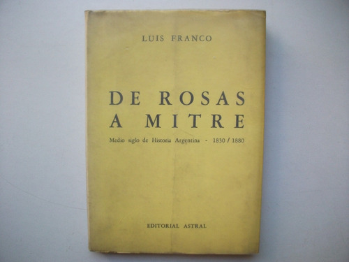 De Rosas A Mitre - Luis Franco