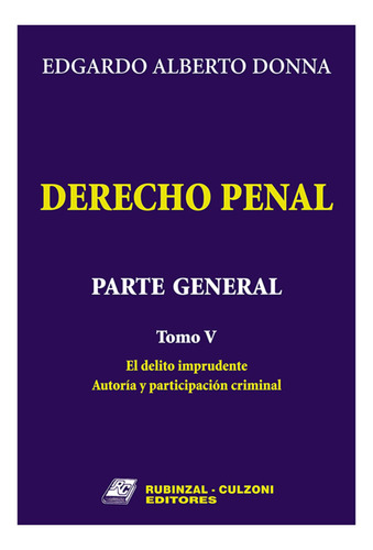 Derecho Penal. Parte General. Tomo 5 - Donna, Edgardo A