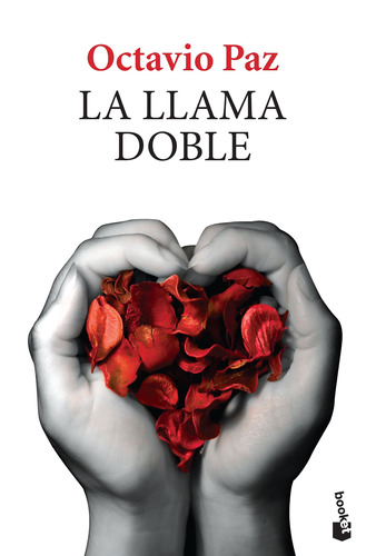 La llama doble: Amor y erotismo, de Paz, Octavio. Serie Booket Editorial Booket México, tapa blanda en español, 2018