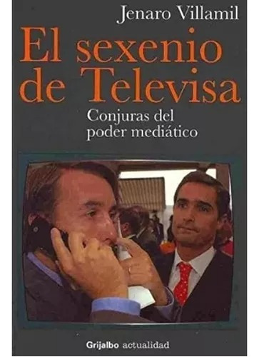 Libro El Sexenio De Televisa Jenaro Villamil