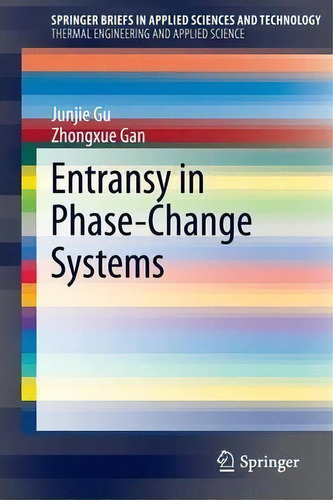 Entransy In Phase-change Systems, De Junjie Gu. Editorial Springer International Publishing Ag, Tapa Blanda En Inglés