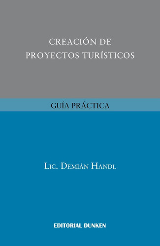 Creación De Proyectos Turísticos. Guía Práctica 