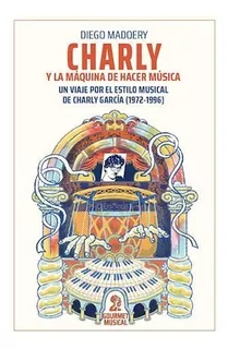 Charly Y La Maquina De Hacer Musica - Un Viaje Por El Estilo