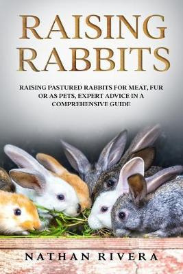 Libro Raising Rabbits : Raising Pastured Rabbits For Meat...