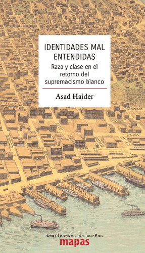 Asad Haider - Identidades Mal Entendidas Raza Clase Blanco