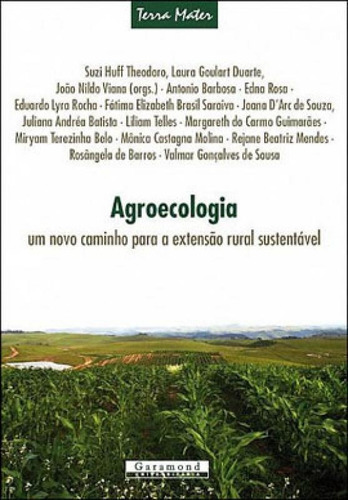 Agroecologia, De Theodoro, Suzi Huff. Editora Garamond, Capa Mole, Edição 1ª Edição - 2009 Em Português