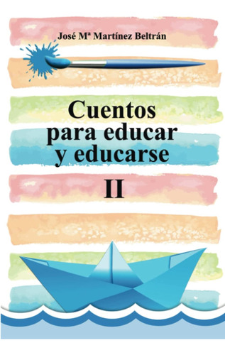 Libro: Cuentos Para Educar Y Educarse Ii (spanish Edition)