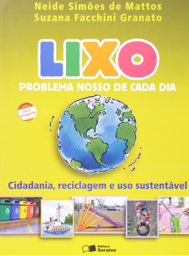 Lixo - Problema Nosso De Cada Dia, De Neide Simoes Mattos. Editora Saraiva Em Português