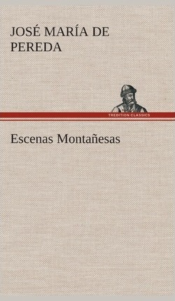 Libro Escenas Montanesas - Josã© Marã­a De Pereda