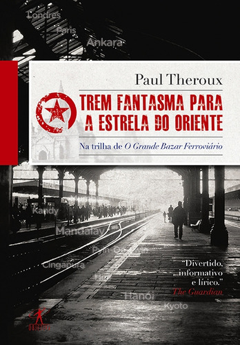 Trem Fantasma Para A Estrela Do Oriente, De Paul Theroux. Editora Objetiva, Capa Mole Em Português