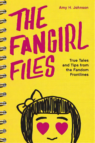 The Fangirl Files: True Tales And Tips From The Fandom Frontlines, De Johnson, Amy H.. Editorial Booksmyth Pr, Tapa Blanda En Inglés