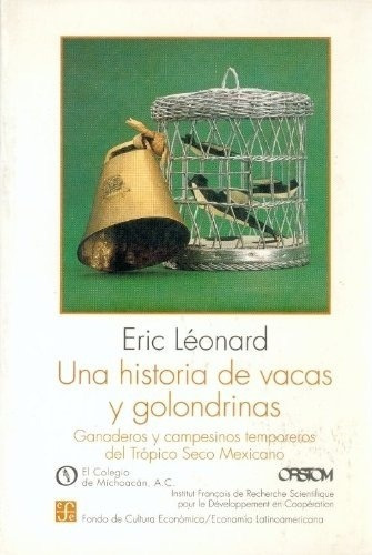 Una Historia De Vacas Y Golondrinas - Leonard Eric, de Leonard Eric. Editorial Fondo de Cultura Económica en español