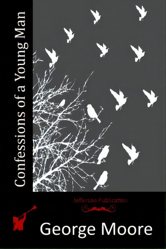 Confessions Of A Young Man, De Moore, George. Editorial Createspace, Tapa Blanda En Inglés