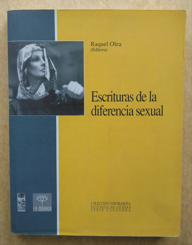 Raquel Olea. Escrituras De La Diferencia Sexual
