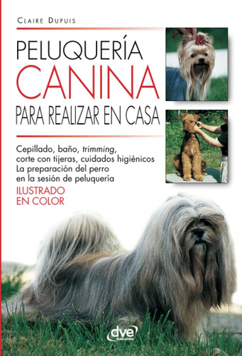 Libro: Peluquería Canina Para Realizar En Casa (spanish Edit