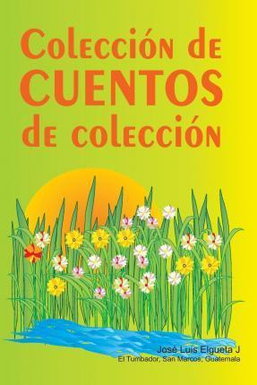 Libro Coleccion De Cuentos De Coleccion - Jose Luis Elgue...
