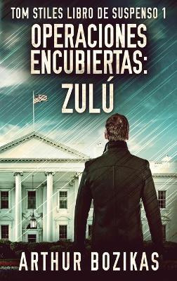 Libro Operaciones Encubiertas - Zulu - Arthur Bozikas