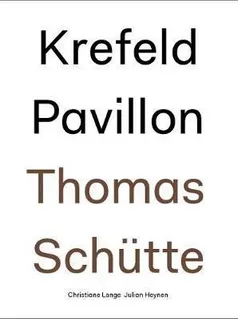 Thomas Schutte : Krefeld Pavillon - Neil Holt