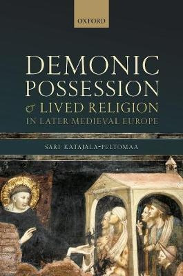 Demonic Possession And Lived Religion In Later Medieval E...