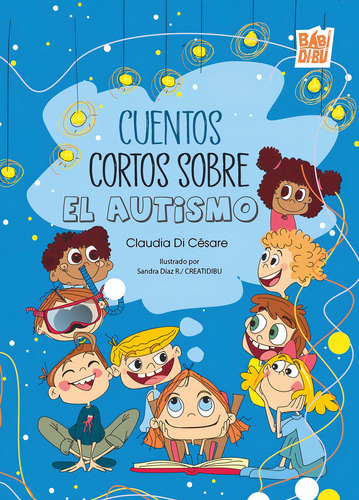 Cuentos Cortos Sobre El Autismo, De Di Cesare,claudia. Editorial Babidi-bu Libros En Español, 2024