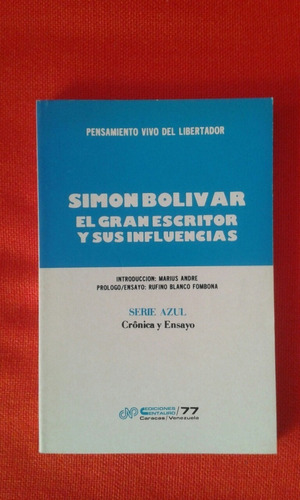 Simón Bolívar El Gran Escritor Y Sus Influencias / Fombona
