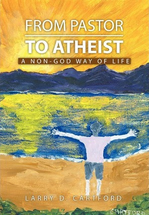 Libro From Pastor To Atheist - Larry Cartford