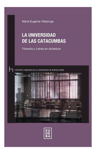 La Universidad De Las Catacumbas - Villalonga, María Eugenia