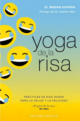 Yoga de la risa de Dr Madan Kataria Dr Andrew Weil Editorial Obeliscoen español