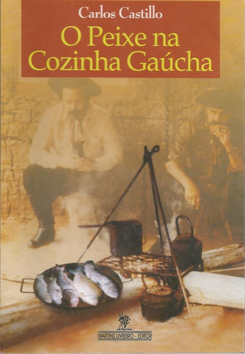 Livro O Peixe Na Cozinha Gaúcha, Carlos Castillo