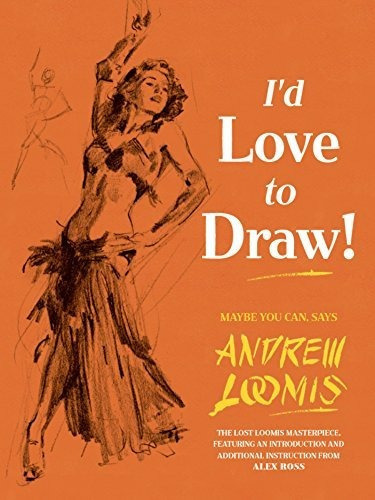 I'd Love To Draw, De Andrew Loomis. Editorial Titan Books Ltd, Tapa Dura En Inglés