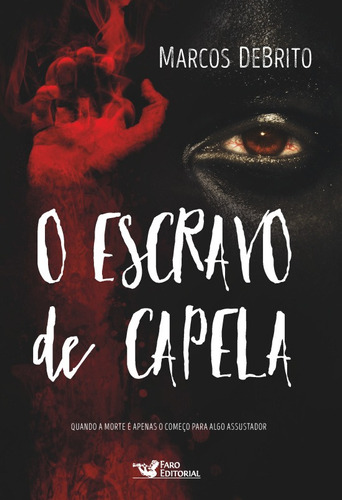 O escravo de capela, de DeBrito, Marcos. Editora Faro Editorial Eireli, capa mole em português, 2017