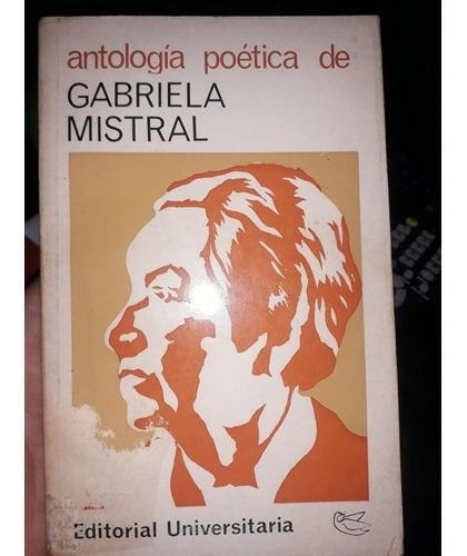 Gabriela Mistral Antología Alfonso Calderón 1977