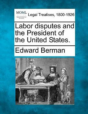 Libro Labor Disputes And The President Of The United Stat...