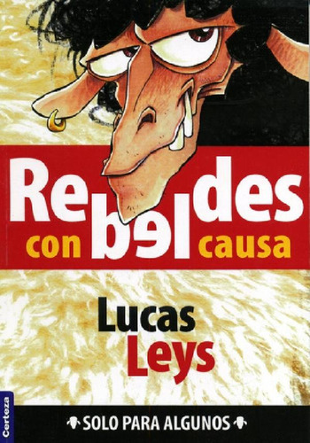 Libro - Rebeldes Con Causa , Leys Lucas, De Leys, Lucas. Ed